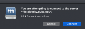 You are attempting to connect to the server "file.divinity.duke.edu". Click Connect to continue