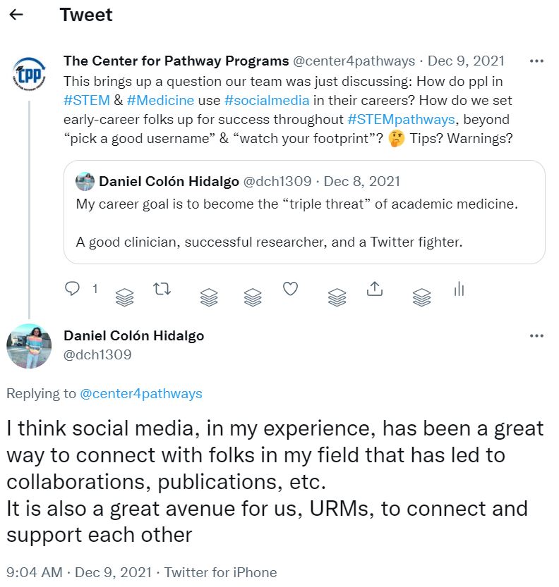 Screenshot of a twitter exchange between the Center for Pathway Programs and Daniel Colón Hidalgo in which Dani states: "My career goal is to become the 'triple threat'of academic medicine. A good clinician, successful researcher, and a twitter fighter.'"