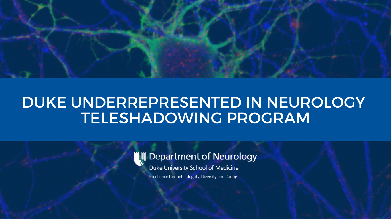 The words Duke Underrepresented in Neurology Teleshadowing Program are written in white capital letters against a deep Duke blue banner. The banner overlays a stylized image of a neuron.