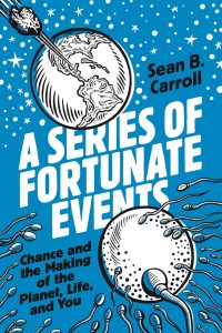 Cover of Sean B. Carroll's upcoming book, A Series of Fortunate Events