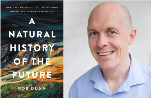 picture of Rob Dunn and the cover of his book, A Natural History of the Future