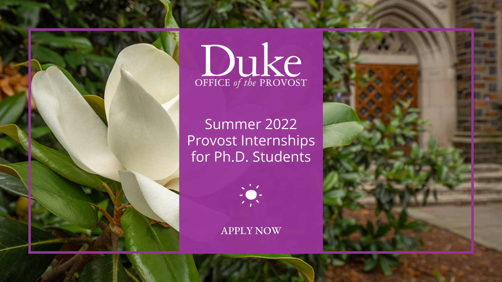 Summer 2022 Provost Internships for Duke Ph.D. Students. Apply now.